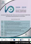 Jornada de Celebración del X Aniversario de la Fundación COMPUTAEX. Una década de Supercomputación en Extremadura.